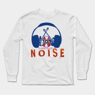 Make some noise Long Sleeve T-Shirt